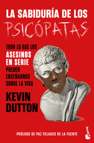 La sabiduría de los psicópatas / The Wisdom Of Psychopaths (Spanish Edition) by Kevin Dutton, 9786076390559