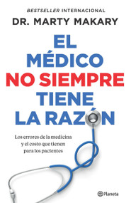 El médico no siempre tiene la razón / Blind Spots (Spanish Edition) by Marty Makary, Arnau Figueras Deulofeu, 9786073930796