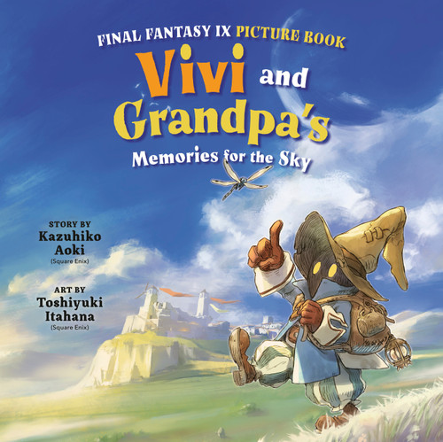 Final Fantasy IX Picture Book: Vivi and Grandpa's Memories for the Sky by Kazuhiko Aoki, Toshiyuki Itahana, 9781646094738
