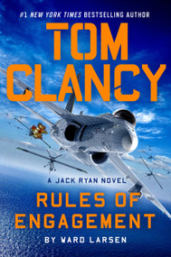 Tom Clancy Rules of Engagement by Ward Larsen, 9780593718094