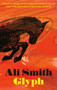 Glyph (A Novel) - 9780593701584 by Ali Smith, 9780593701584