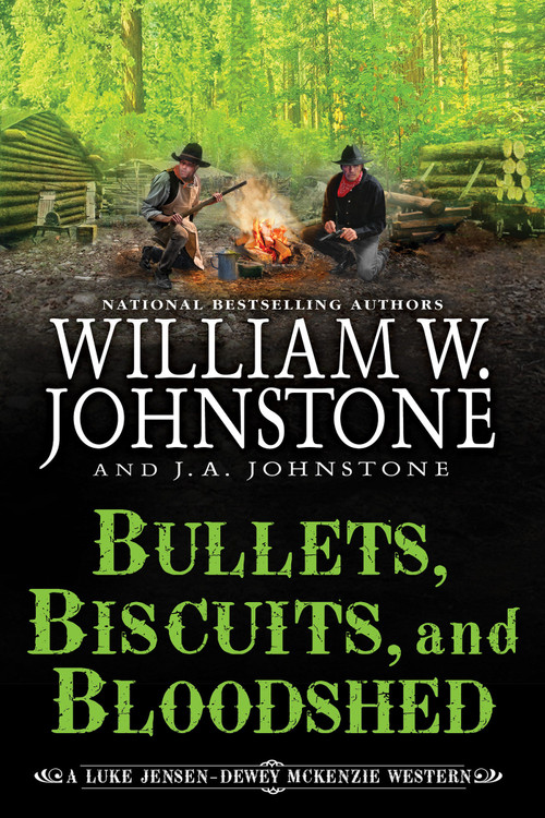 Bullets, Biscuits, and Bloodshed by William W. Johnstone, J.A. Johnstone, 9780786052202