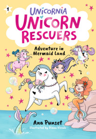 Unicorn Rescuers: Adventure in Mermaid Land by Ana Punset, Diana Vicedo, 9781536252378