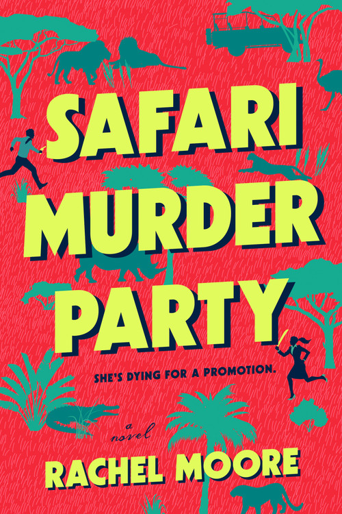 Safari Murder Party by Rachel Moore, 9780593954539