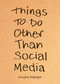 Things to Do Other Than Social Media by Anusha Alamgir, 9798217181971