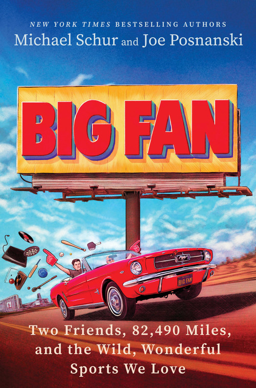 Big Fan (Two Friends, 82,490 Miles, and the Wild, Wonderful Sports We Love) by Michael Schur, Joe Posnanski, Tom Hanks, 9798217045112
