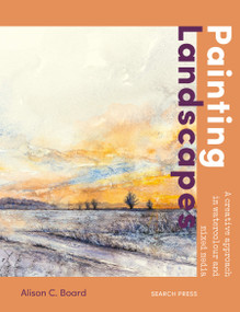Painting Landscapes (Practical techniques to build confidence and develop your own unique style) by Alison C. Board, 9781800923157