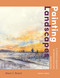 Painting Landscapes (Practical techniques to build confidence and develop your own unique style) by Alison C. Board, 9781800923157
