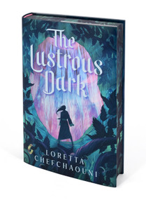 The Lustrous Dark by Loretta Chefchaouni, 9781682638378