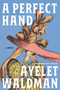 A Perfect Hand (A Novel) by Ayelet Waldman, 9781101875346
