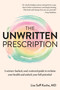 The Unwritten Prescription (A Science-Backed, Soul-Centered Guide to Reclaim Your Health and Unlock Your Full Potential) by Lisa Saff Koche, Daniel Pompa, 9780593970911