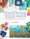 Hand-Dyeing Tissue Paper (10 techniques and 10 creative projects) by Gill Barrett, 9781800923256