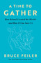 A Time to Gather (How Ritual Created the World--and How It Can Save Us) by Bruce Feiler, 9780593656433
