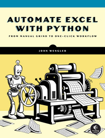 Automate Excel with Python (From Manual Grind to One-Click Workflow) by John Wengler, 9781718504646