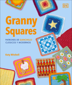 Más de 100 patrones de ganchillo clásicos y modernos (The Granny Square Book) (Spanish Edition) by Katy Mitchell, 9798217307562