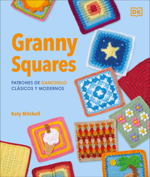 Más de 100 patrones de ganchillo clásicos y modernos (The Granny Square Book) (Spanish Edition) by Katy Mitchell, 9798217307562