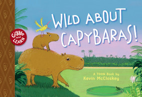 Wild about Capybaras (TOON Level 1) by Kevin McCloskey, 9781662665776