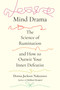 Mind Drama (The Science of Rumination and How to Outwit Your Inner Defeatist) by Donna Jackson Nakazawa, 9780593980194