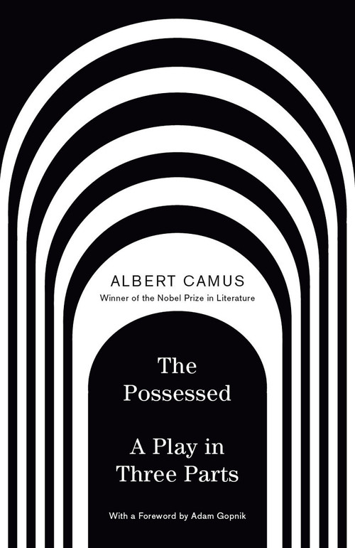 The Possessed (A Play in Three Parts) - 9798217008193 by Albert Camus, Adam Gopnik, Justin O'Brien, 9798217008193