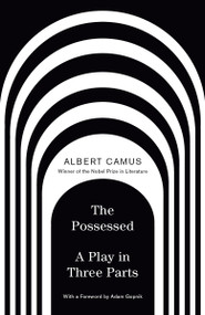 The Possessed (A Play in Three Parts) - 9798217008193 by Albert Camus, Adam Gopnik, Justin O'Brien, 9798217008193
