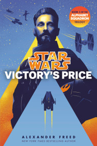 Victory's Price (Star Wars) (An Alphabet Squadron Novel) - 9780593974865 by Alexander Freed, 9780593974865