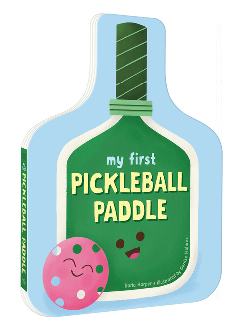 My First Pickleball Paddle by Daria Harper, Denise Holmes, 9780593840382