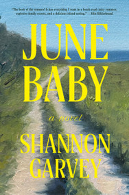 June Baby (A Novel) by Shannon Garvey, 9780593979907