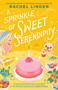 A Sprinkle of Sweet Serendipity by Rachel Linden, 9780593816660