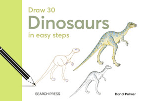 Draw 30: Dinosaurs (in easy steps) by Dandi Palmer, 9781800923522