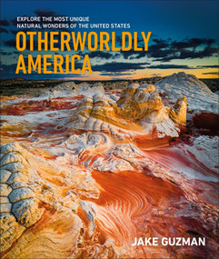 Otherworldly America (Explore the Most Unique Natural Wonders of the United States) by Jake Guzman, 9780593967720