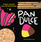 Pan Dulce: A High Contrast Yummy Board Book (Bilingual: English/Spanish) by Aaron Bowersock, 9781962227339