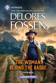 The Woman Behind the Badge by Delores Fossen, 9781335082558