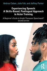Experiencing Speech: A Skills-Based, Panlingual Approach to Actor Training (A Beginner's Guide to Knight-Thompson Speechwork®) - 9781041005148 by Andrea Caban, Julie Foh, Jeffrey Parker, 9781041005148