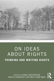 On Ideas about Rights (Thinking and Writing Rights) by Vishnu Varatharajan, Meera Chakravorty, Mbuh Tennu Mbuh, 9781041202561