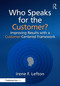 Who Speaks for the Customer? (Improving Results with a Customer-Centered Framework) by Irene F. Lefton, 9781041028772
