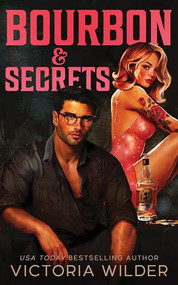Bourbon & Secrets (Standard Edition) by Victoria Wilder, 9781464279584