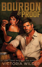 Bourbon & Proof (Standard Edition) by Victoria Wilder, 9781464279607