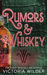 Rumors & Whiskey (Standard Edition) by Victoria Wilder, 9781464279614