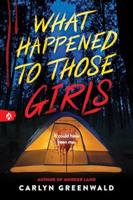 What Happened to Those Girls by Carlyn Greenwald, 9781464226571