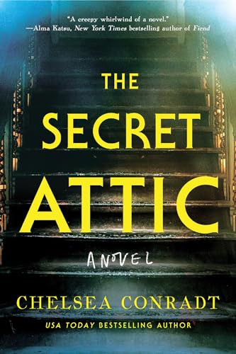 The Secret Attic (A Novel) by Chelsea Conradt, 9781464229190
