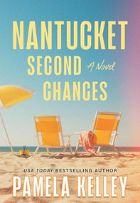 Nantucket Second Chances (A Novel) by Pamela Kelley, 9781464246234