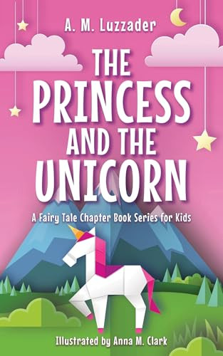 The Princess and the Unicorn by Anna M. Clark, A.M. Luzzader, 9781464268854