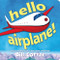 Hello, Airplane! by Bill Cotter, 9781464275272