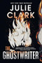 The Ghostwriter (Standard Edition) (A Novel) by Julie Clark, 9781464282379