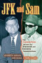 JFK and Sam (The Connection Between the Giancana and Kennedy Assassinations) - 9798887982113 by Antoinette Giancana, John R. Hughes, Thomas H. Jobe, 9798887982113