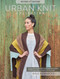 Urban Knit Collection: Revised 2nd Edition (18 City-Inspired Knitting Patterns for the Modern Wardrobe) by Kyle Kunnecke, 9781446318065