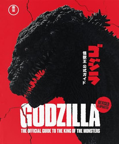 Godzilla: The Official Guide to the King of the Monsters (Fully Revised & Updated) by Toho Co. Ltd, Graham Skipper, 9781035437306
