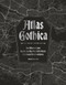 Atlas Gothica (An Alternative Guide to the World's Most Curious Destinations) by David Castleton, 9781035434381