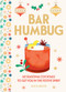 Bar Humbug (60 Seasonal Cocktails to Get You in the Festive Spirit) by Alicia Miller, 9781035436156
