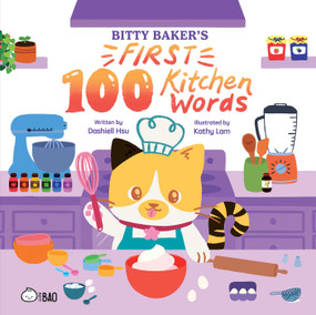 Bitty Baker's First 100 Kitchen Words (English Only) by Dashiell Hsu, Kathy Lam, 9781958833889